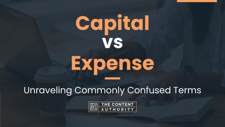 capital-vs-expense-unraveling-commonly-confused-terms