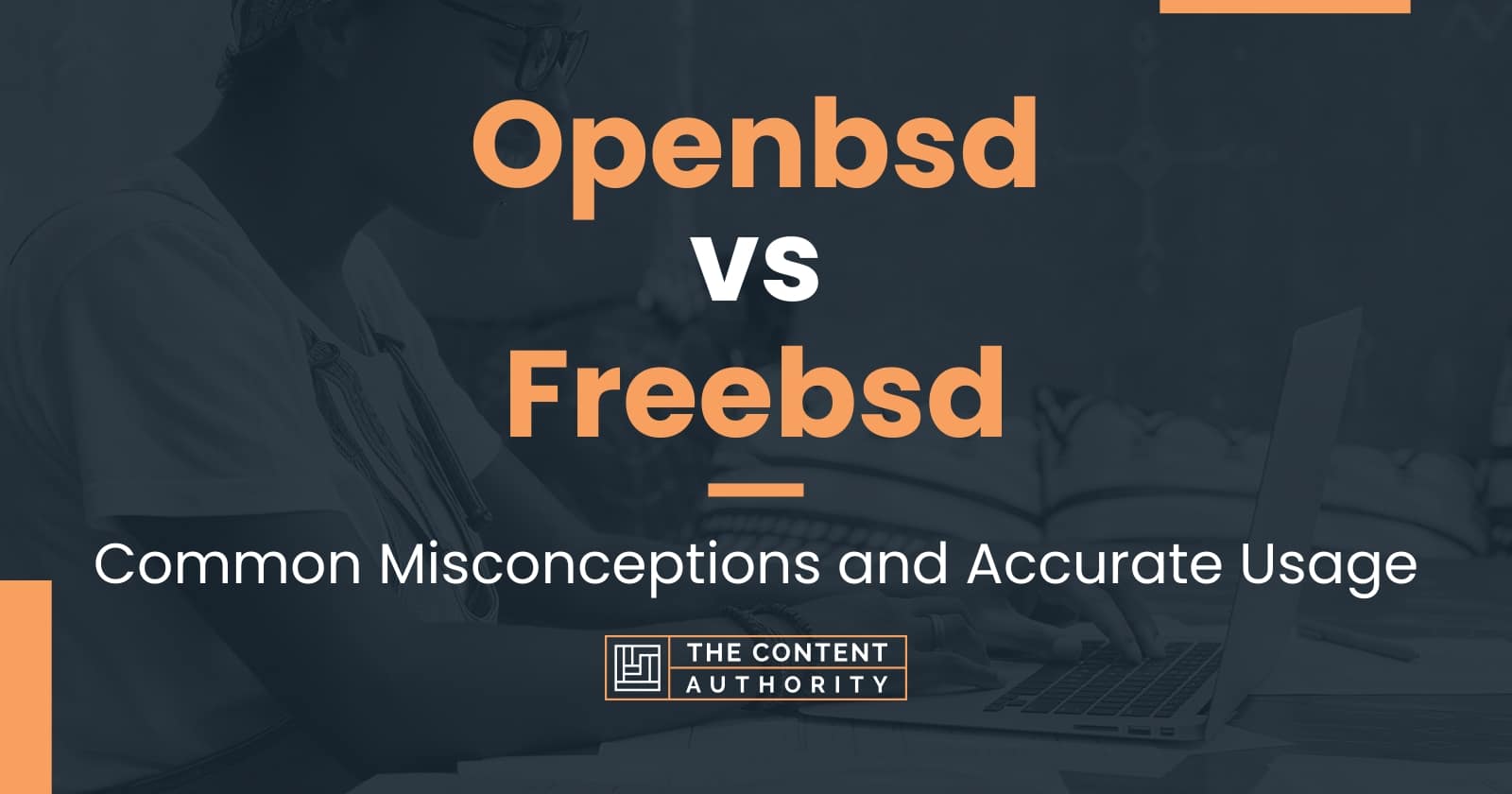 Openbsd vs Freebsd: Common Misconceptions and Accurate Usage