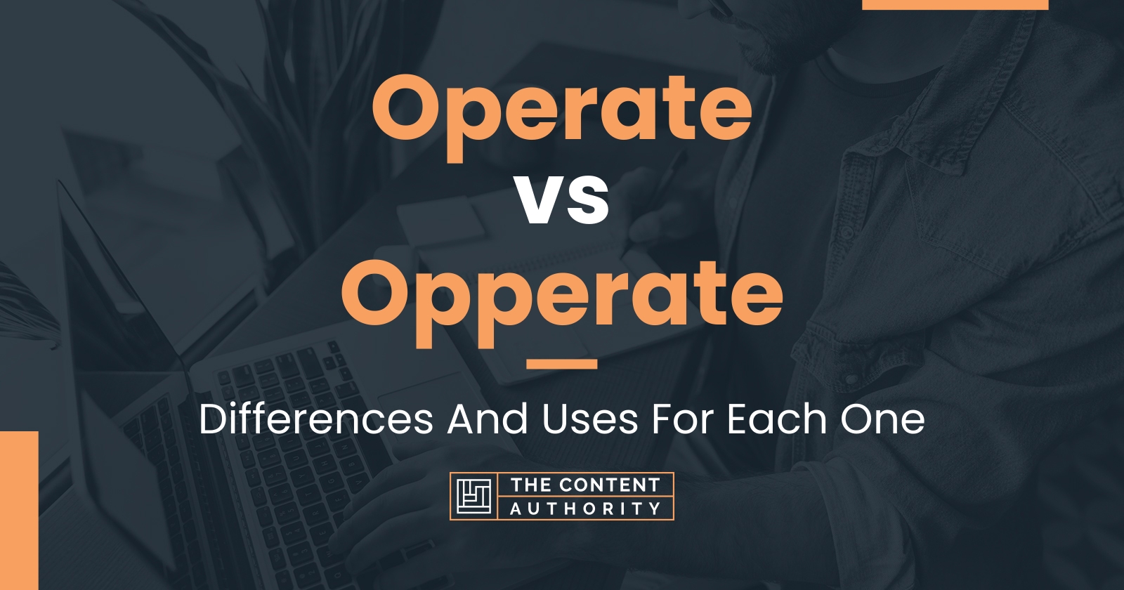 operate-vs-opperate-differences-and-uses-for-each-one