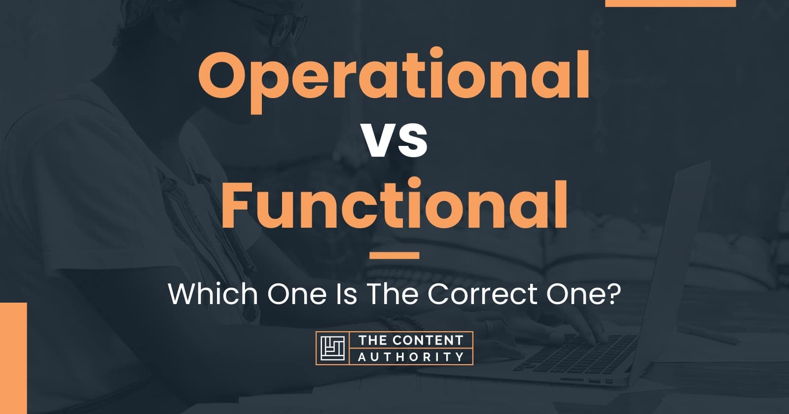 Operational vs Functional: Which One Is The Correct One?