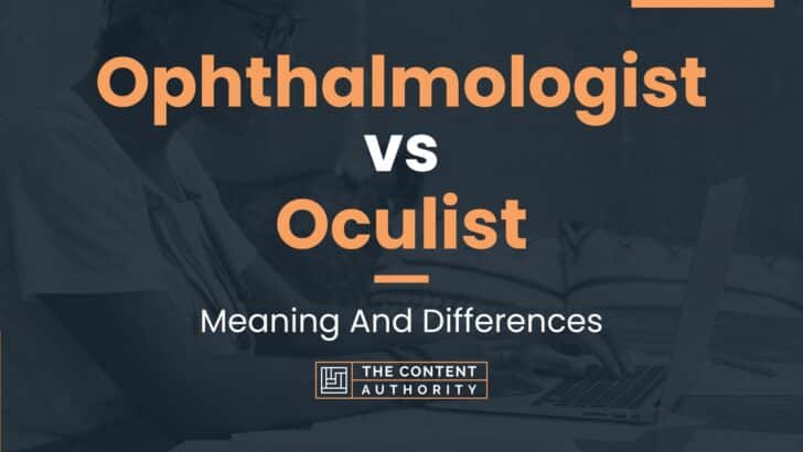 Ophthalmologist vs Oculist: Meaning And Differences