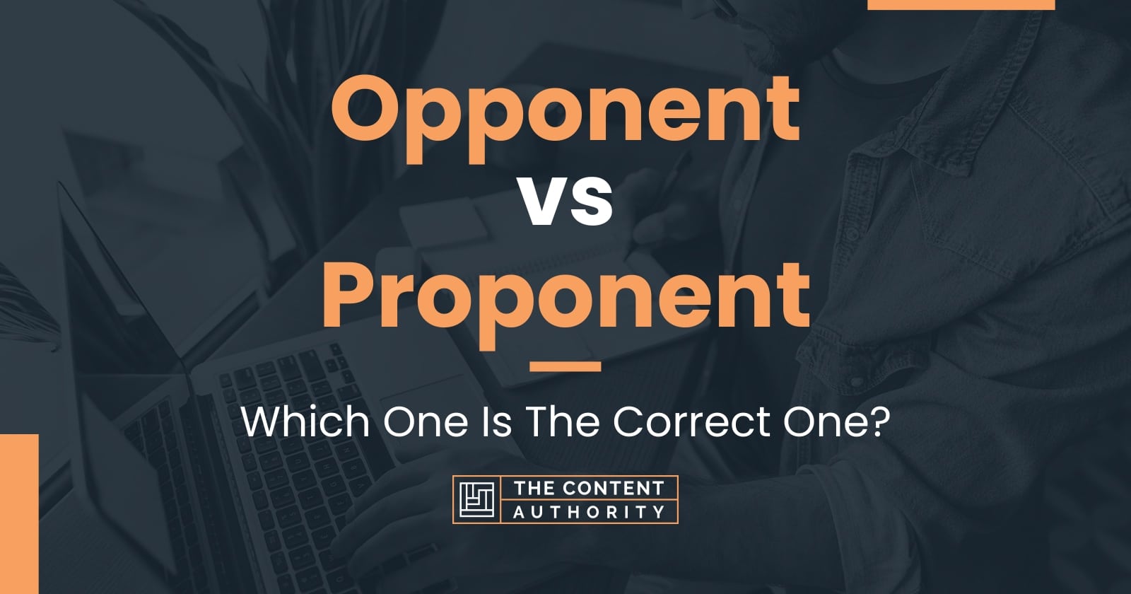 opponent-vs-proponent-which-one-is-the-correct-one