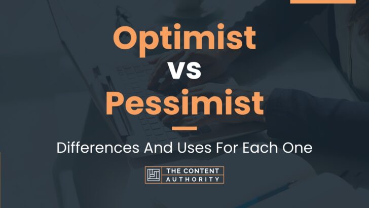 Optimist vs Pessimist: Differences And Uses For Each One