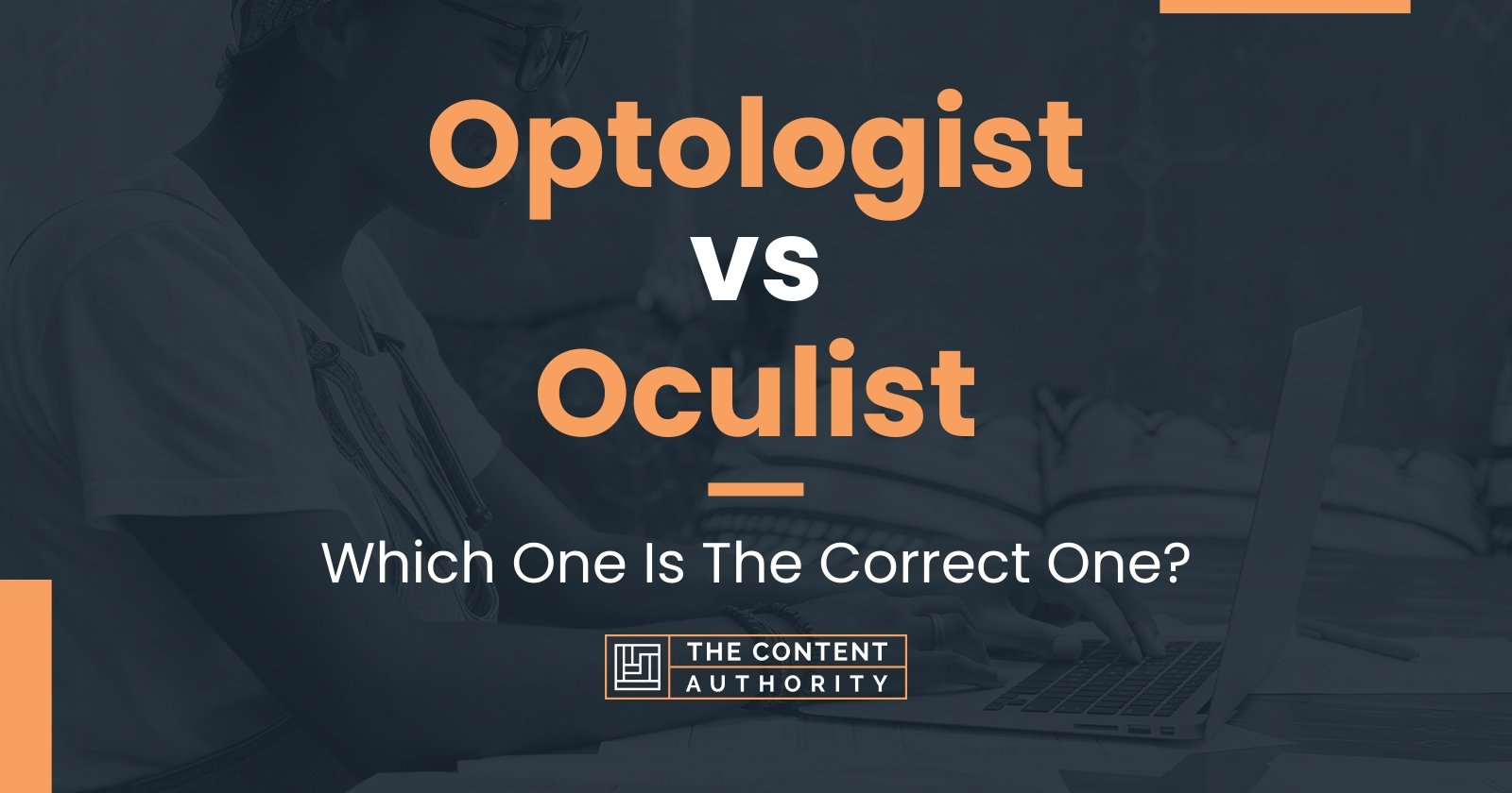 Optologist vs Oculist: Which One Is The Correct One?