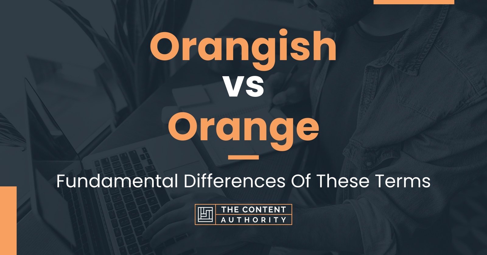 orangish-vs-orange-fundamental-differences-of-these-terms