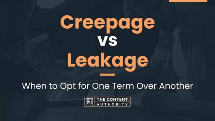 Creepage vs Leakage: When to Opt for One Term Over Another