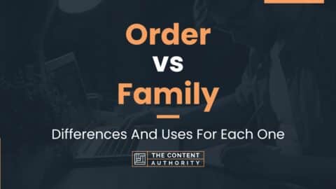 Order vs Family: Differences And Uses For Each One