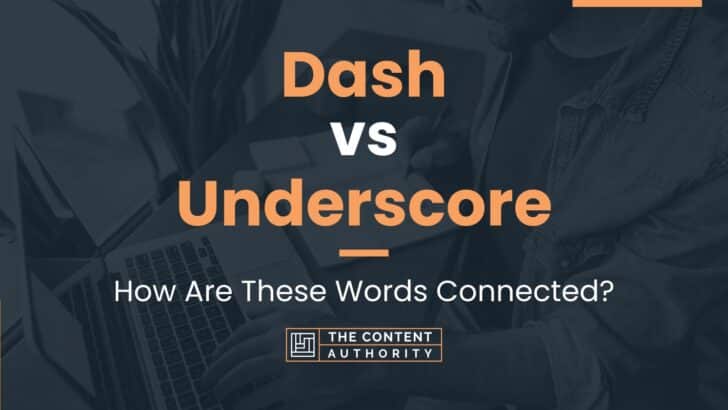 Dash vs Underscore: How Are These Words Connected?