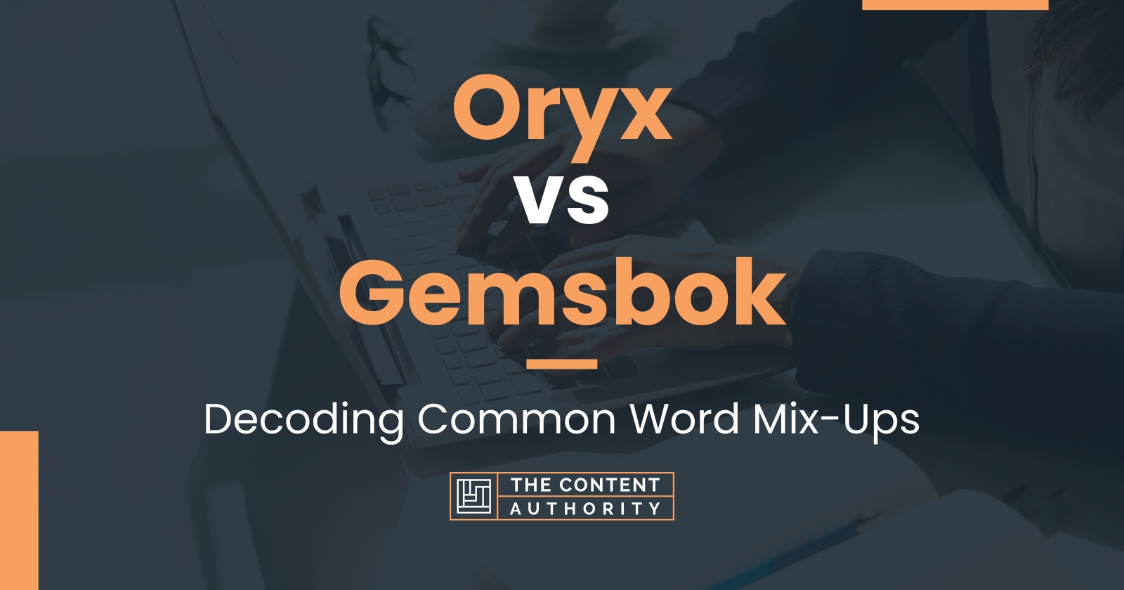 Oryx vs Gemsbok: Decoding Common Word Mix-Ups