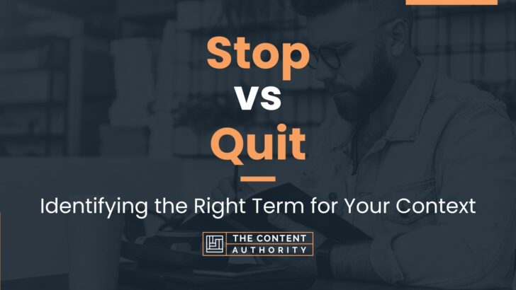 stop-vs-quit-identifying-the-right-term-for-your-context