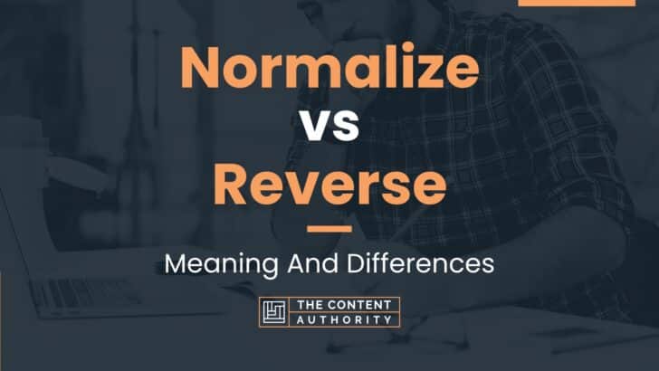 normalize-vs-reverse-meaning-and-differences