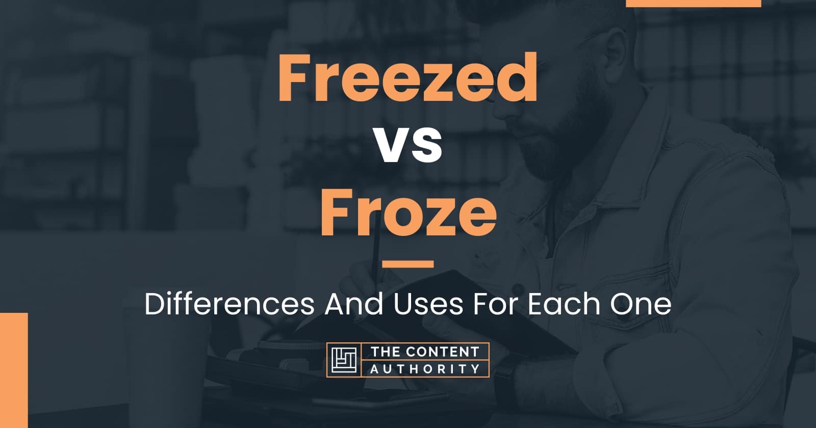 Freezed vs Froze: Differences And Uses For Each One