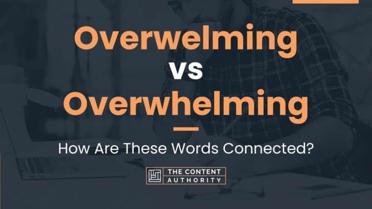 overwelming-vs-overwhelming-how-are-these-words-connected