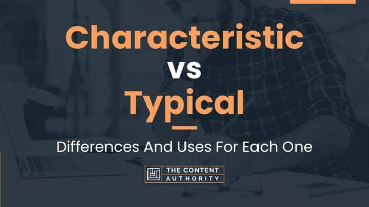 characteristic-vs-idiosyncrasy-what-s-the-difference