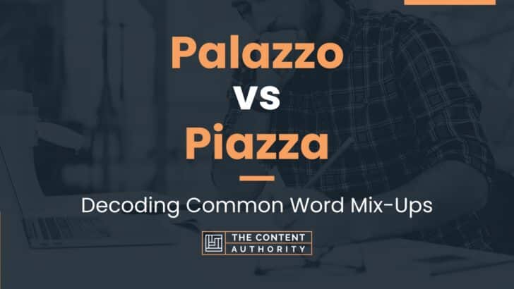 Palazzo vs Piazza: Decoding Common Word Mix-Ups