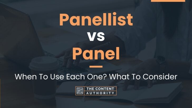 Panellist vs Panel: When To Use Each One? What To Consider
