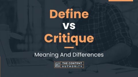 Define vs Critique: Meaning And Differences