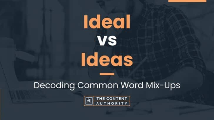 Ideal vs Ideas: Decoding Common Word Mix-Ups