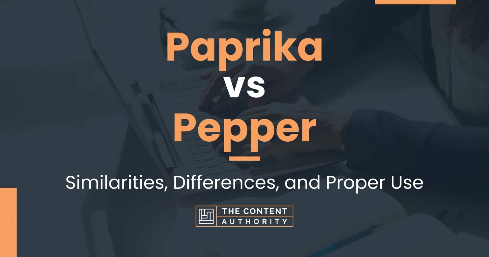 Paprika vs Pepper: Similarities, Differences, and Proper Use