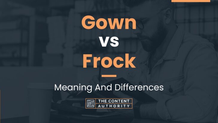 Gown Vs Frock Meaning And Differences