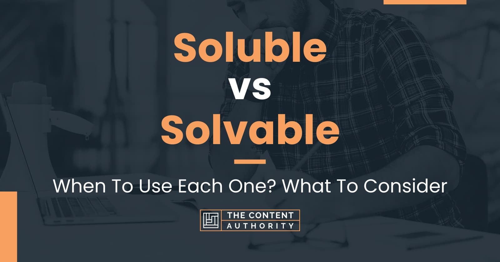 soluble-vs-solvable-when-to-use-each-one-what-to-consider