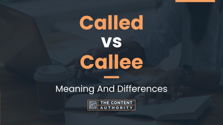 Called vs Callee: Meaning And Differences