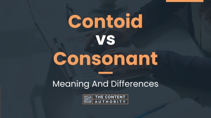 Contoid vs Consonant: Meaning And Differences