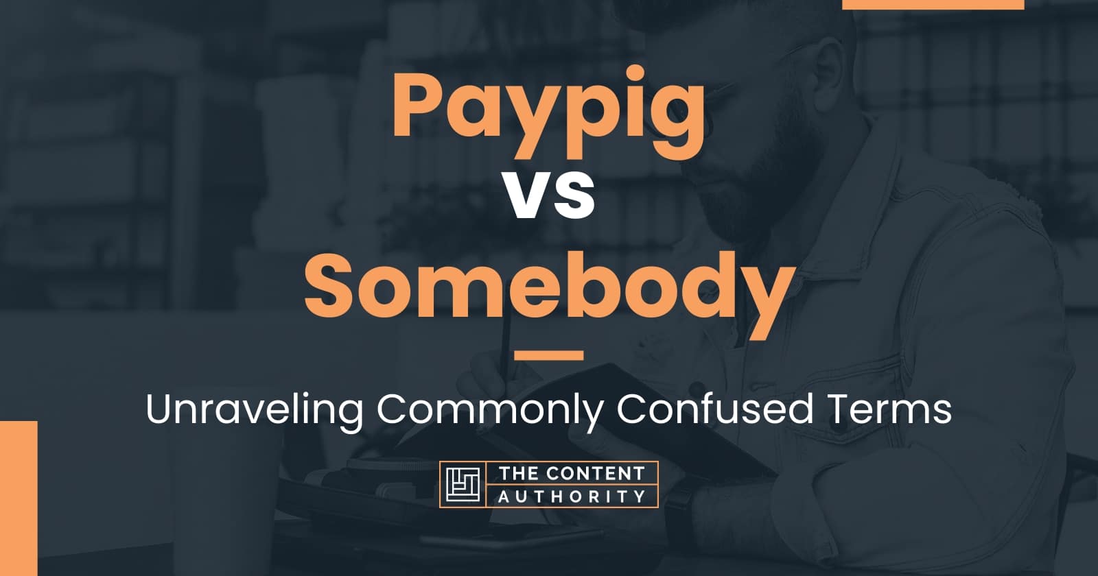 Paypig vs Somebody Unraveling Commonly Confused Terms