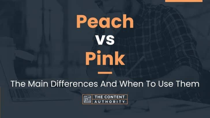 peach-vs-pink-the-main-differences-and-when-to-use-them