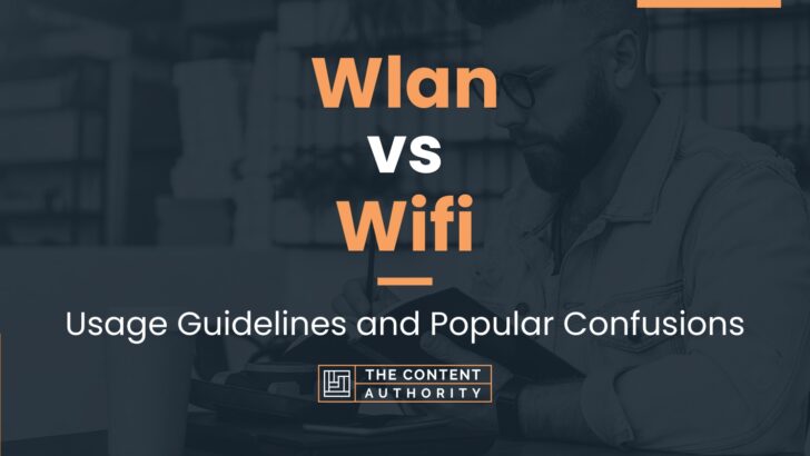 Wlan vs Wifi: Usage Guidelines and Popular Confusions