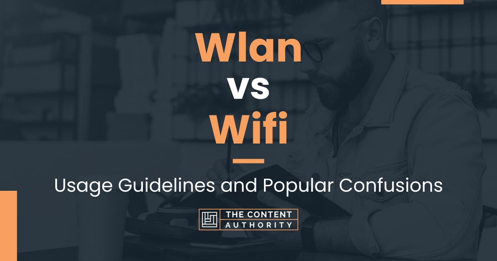Wlan Vs Wifi Usage Guidelines And Popular Confusions