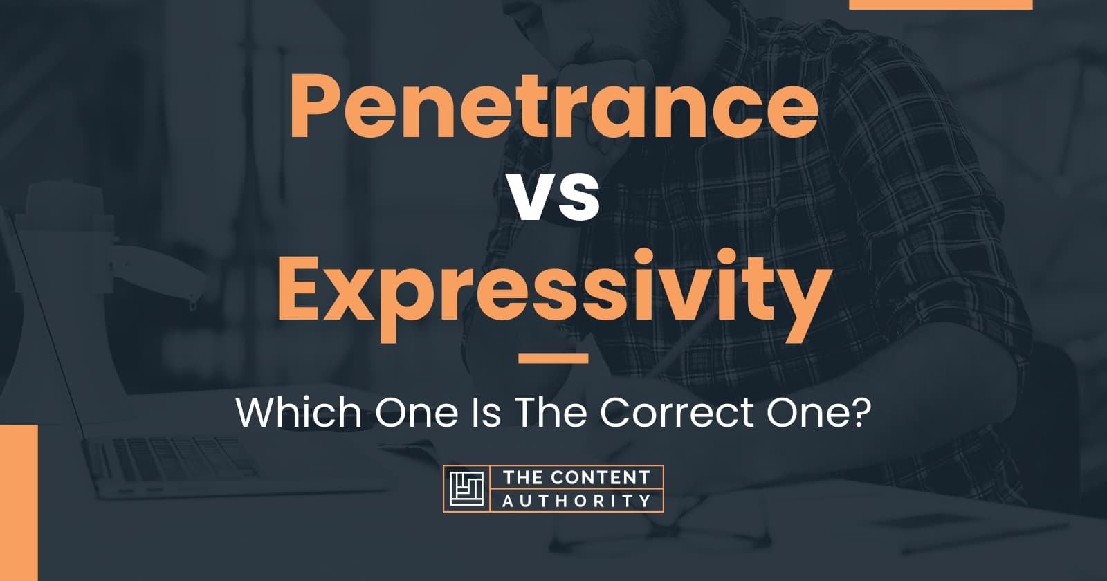 Penetrance vs Expressivity: Which One Is The Correct One?