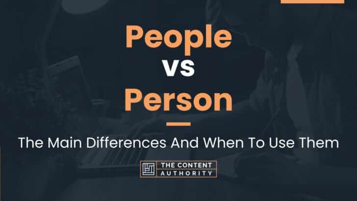 People vs Person: The Main Differences And When To Use Them