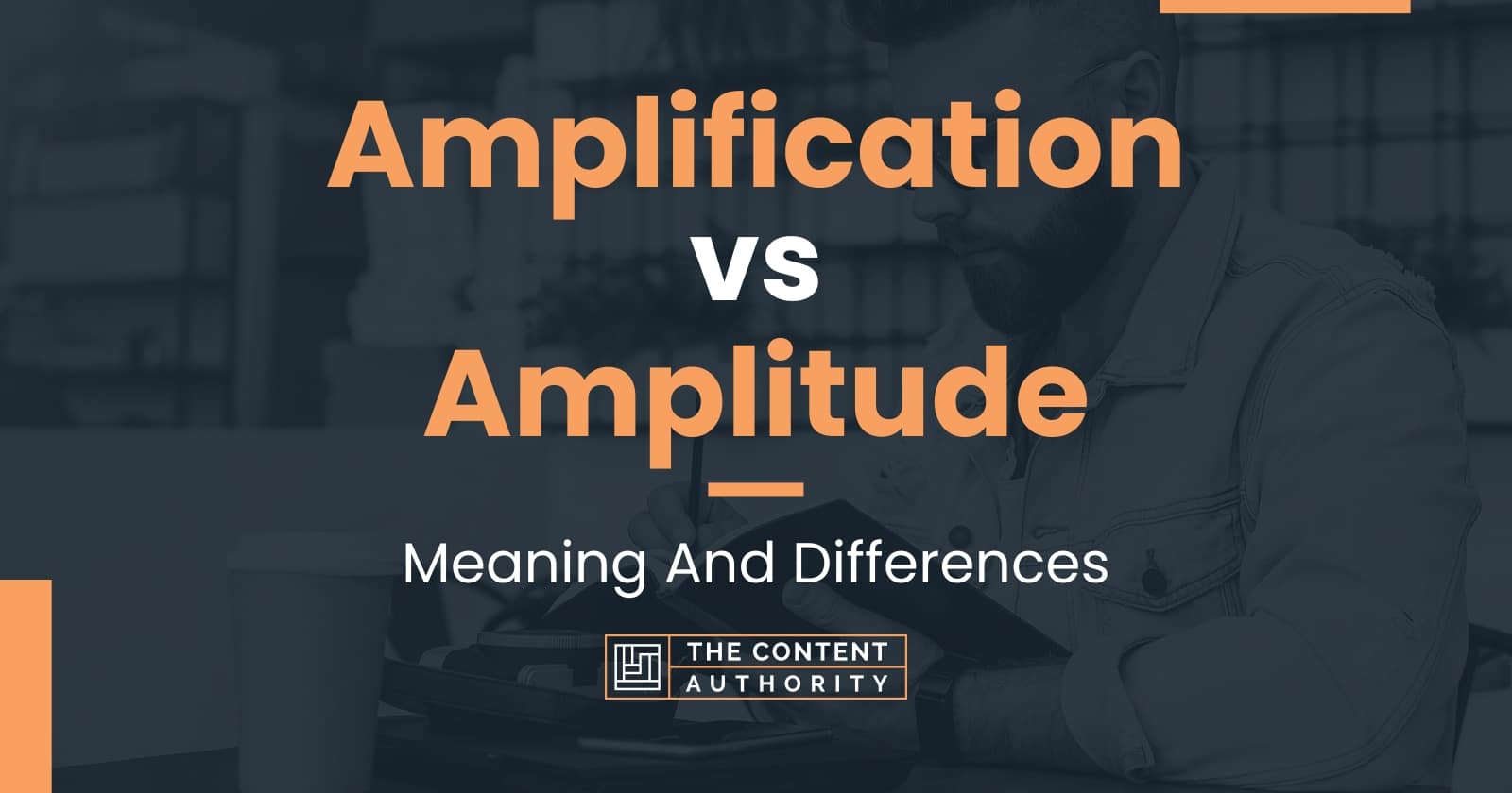 Amplification vs Amplitude Meaning And Differences