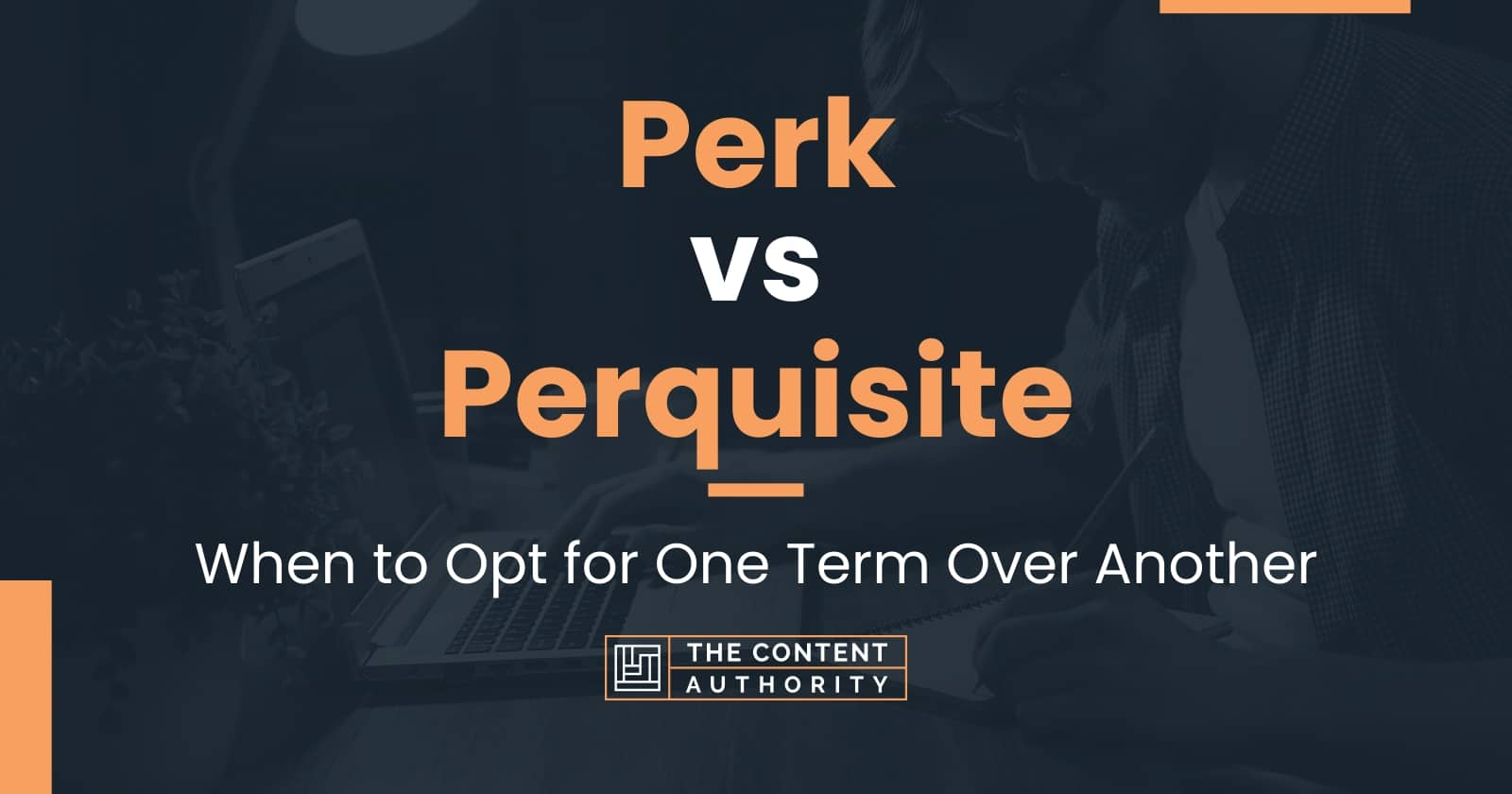 Perk vs Perquisite: When to Opt for One Term Over Another