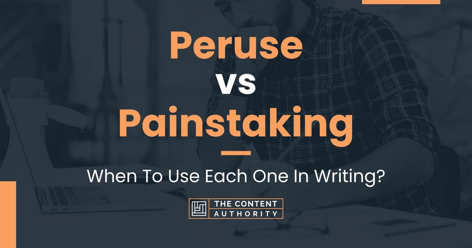 peruse-vs-painstaking-when-to-use-each-one-in-writing