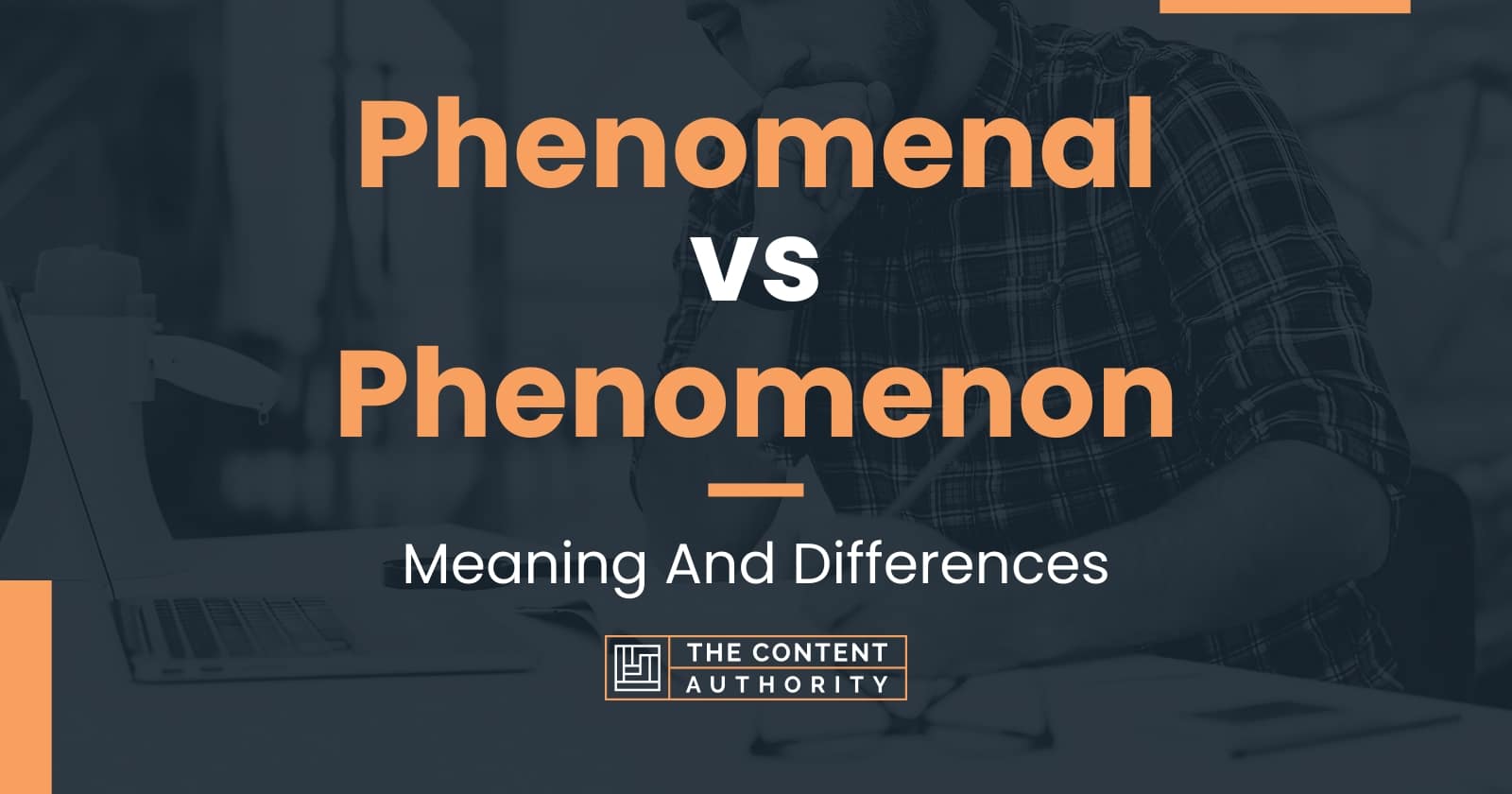 Phenomenal vs Phenomenon: Meaning And Differences