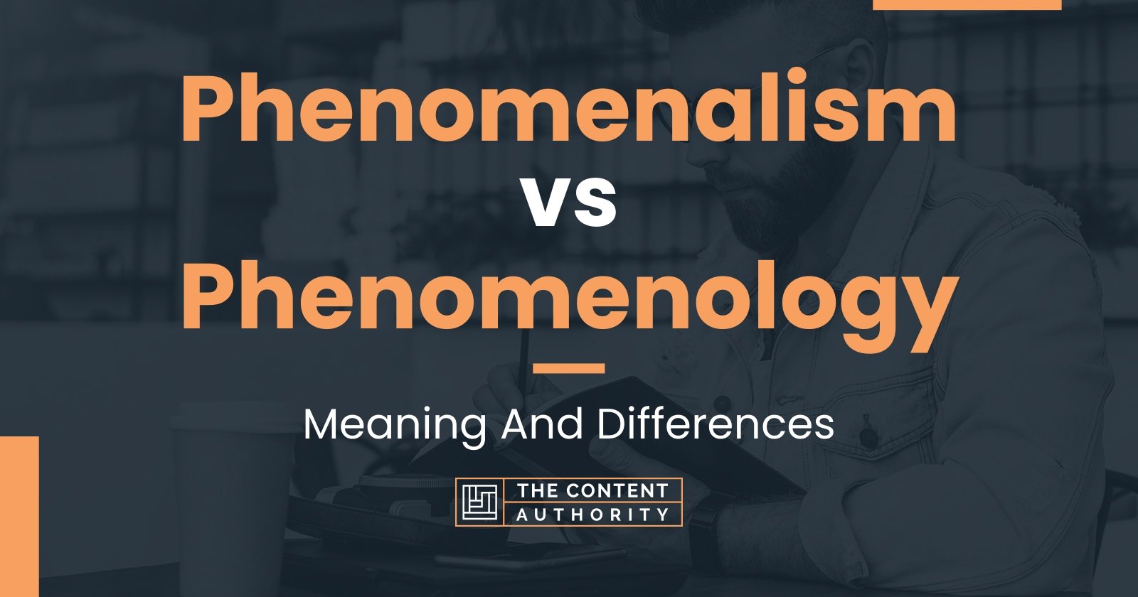 Phenomenalism vs Phenomenology: Meaning And Differences