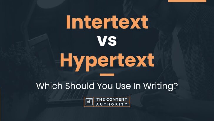 Intertext vs Hypertext: Which Should You Use In Writing?