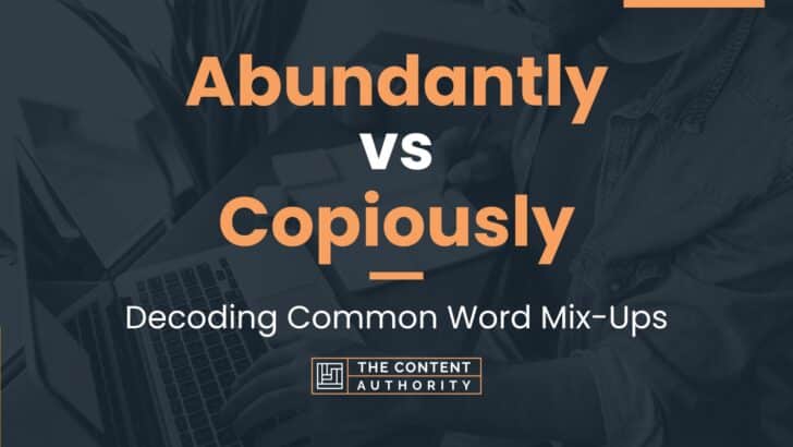 Abundantly vs Copiously: Decoding Common Word Mix-Ups