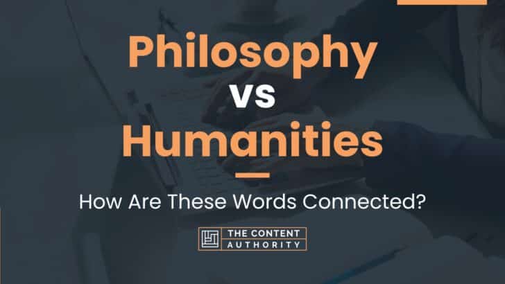 Philosophy vs Humanities: How Are These Words Connected?