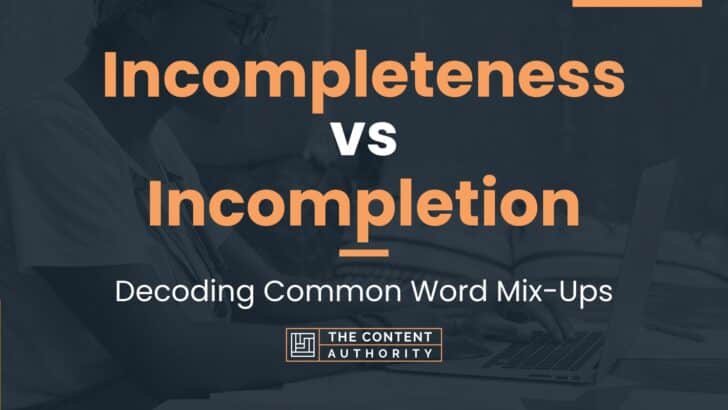 Incompleteness vs Incompletion: Decoding Common Word Mix-Ups