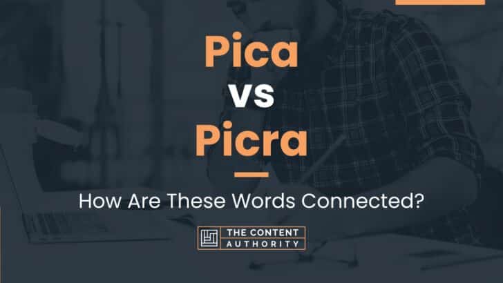 Pica vs Picra: How Are These Words Connected?