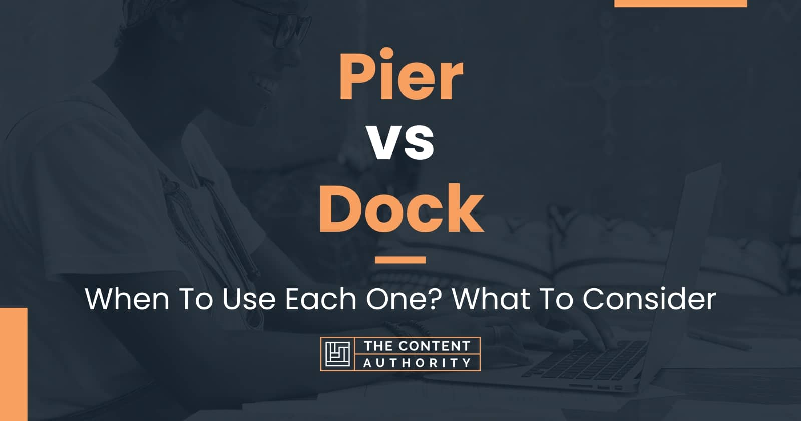 Pier vs Dock When To Use Each One? What To Consider