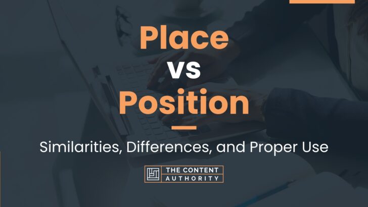 place-vs-position-similarities-differences-and-proper-use