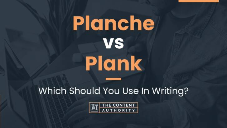 Planche vs Plank: Which Should You Use In Writing?