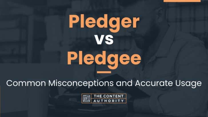 Pledger vs Pledgee: Common Misconceptions and Accurate Usage