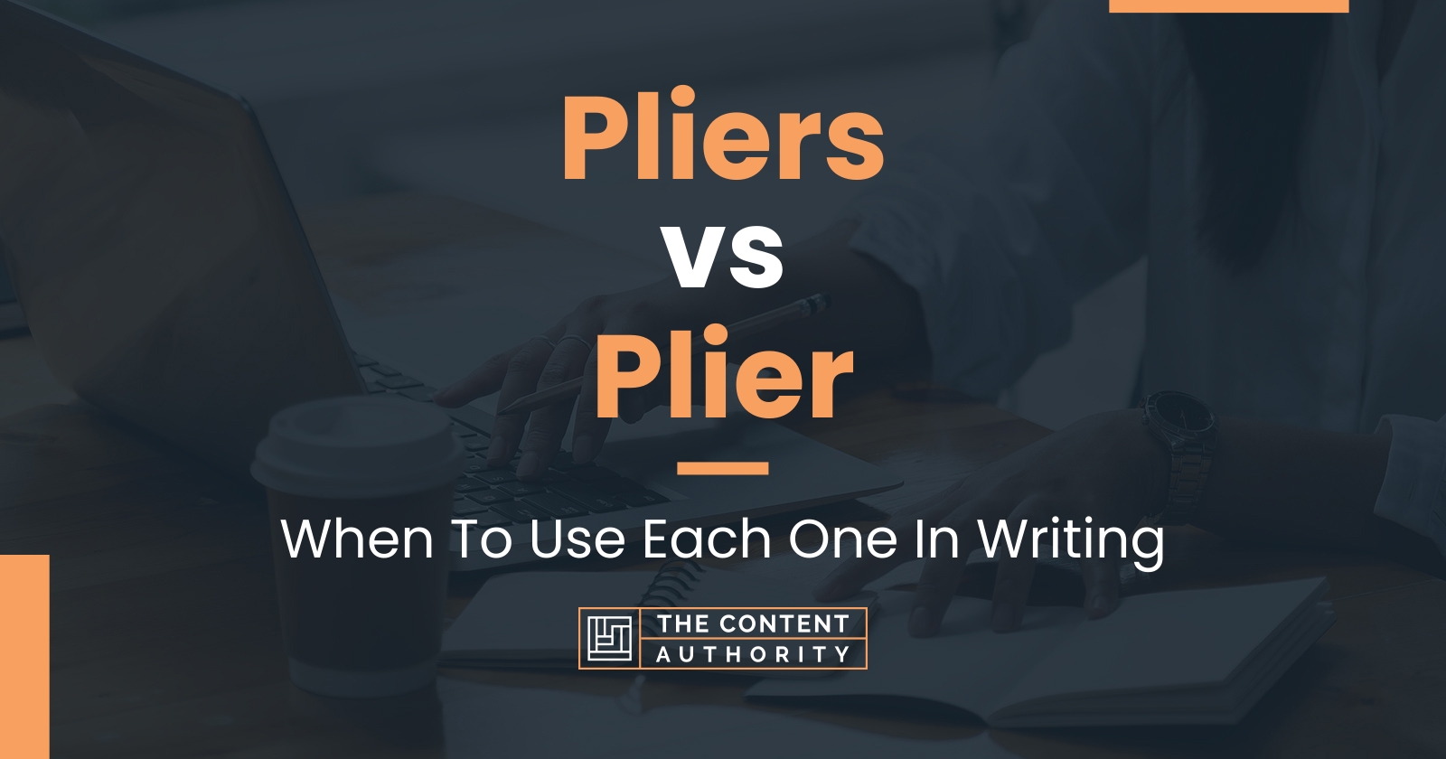 Pliers vs Plier: When To Use Each One In Writing