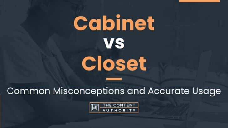 Cabinet vs Closet: Common Misconceptions and Accurate Usage