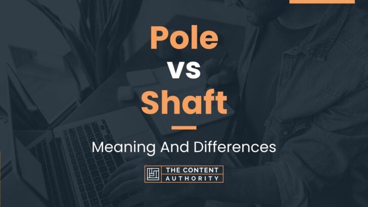 pole-vs-shaft-meaning-and-differences